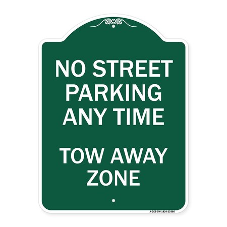 Signmission No Street Parking Anytime Tow Away Zone, Green & White Aluminum Sign, 18" x 24", GW-1824-23566 A-DES-GW-1824-23566
